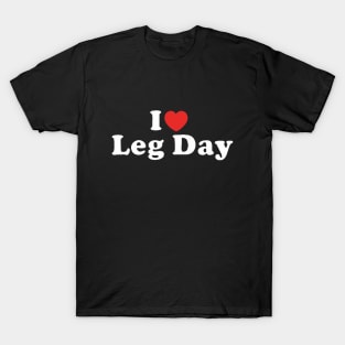 I love leg day T-Shirt